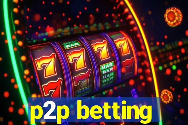 p2p betting